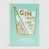 Gin Made Me Do It -Insight Shop 1 4571